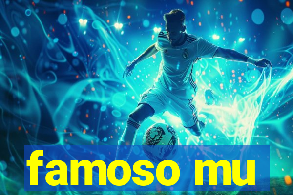 famoso mu